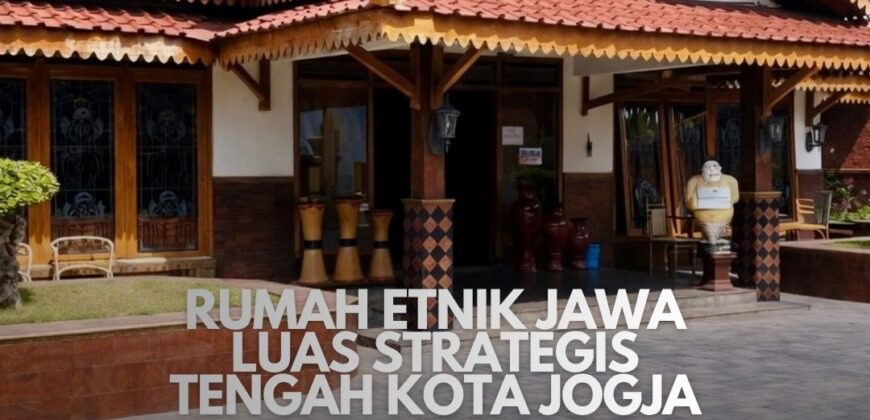 Dijual Segera Rumah Jogja Kota Istimewa Etnik Jawa Luas Strategis SHM di Kraton Kodya Yogyakarta